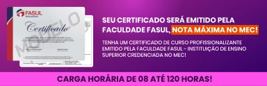 Seu Certificado emitido pela Faculdade FASUL, Nota Máxima no MEC! Carga Horária de 08 até 220 Horas!