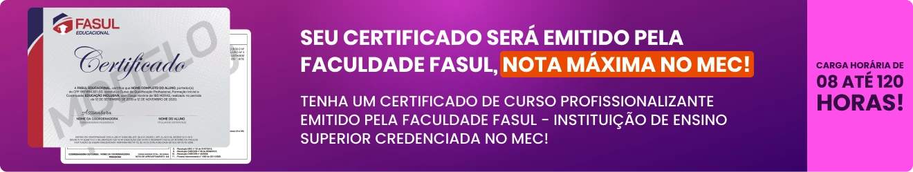 Seu Certificado emitido pela Faculdade FASUL, Nota Máxima no MEC! Carga Horária de 10 até 40 Horas!